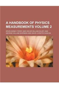 A Handbook of Physics Measurements Volume 2