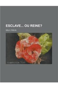 Esclave Ou Reine?