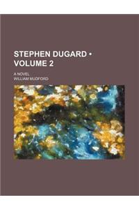 Stephen Dugard (Volume 2); A Novel