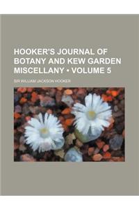 Hooker's Journal of Botany and Kew Garden Miscellany (Volume 5)
