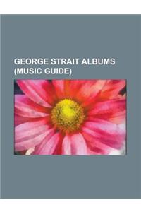 George Strait Albums (Music Guide)