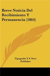 Breve Noticia Del Recibimiento Y Permanencia (1864)