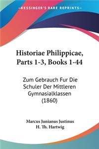 Historiae Philippicae, Parts 1-3, Books 1-44