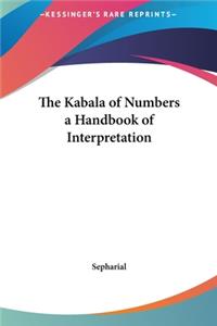 Kabala of Numbers a Handbook of Interpretation