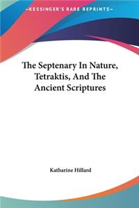 The Septenary in Nature, Tetraktis, and the Ancient Scriptures