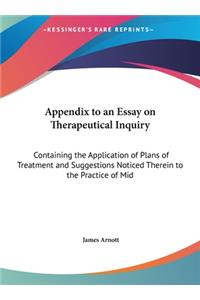 Appendix to an Essay on Therapeutical Inquiry