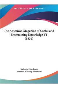 American Magazine of Useful and Entertaining Knowledge V1 (1834)