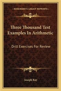 Three Thousand Test Examples in Arithmetic