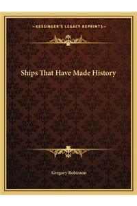 Ships That Have Made History