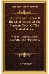 The Lives and Times of the Chief Justices of the Supreme Court of the United States
