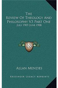 The Review of Theology and Philosophy V3 Part One