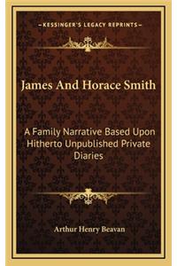 James and Horace Smith: A Family Narrative Based Upon Hitherto Unpublished Private Diaries