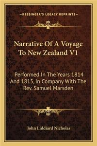 Narrative of a Voyage to New Zealand V1: Performed in the Years 1814 and 1815, in Company with the REV. Samuel Marsden