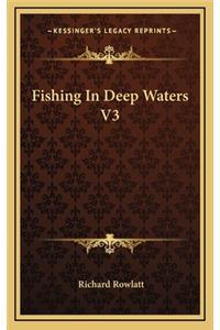 Fishing in Deep Waters V3