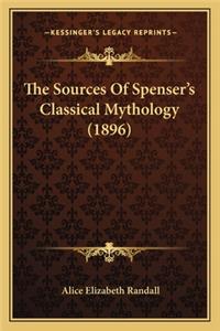 The Sources Of Spenser's Classical Mythology (1896)