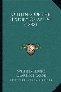 Outlines Of The History Of Art V1 (1888)