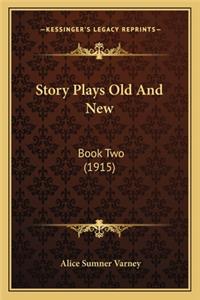 Story Plays Old And New