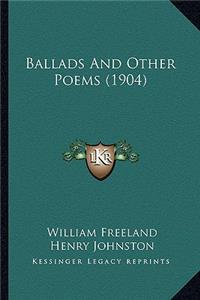 Ballads and Other Poems (1904)