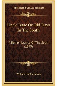 Uncle Isaac or Old Days in the South