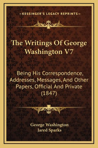 The Writings of George Washington V7