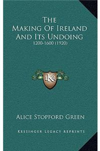 The Making of Ireland and Its Undoing