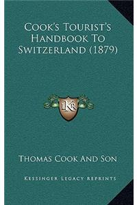 Cook's Tourist's Handbook to Switzerland (1879)