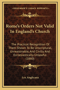 Rome's Orders Not Valid In England's Church