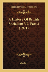 A History Of British Socialism V2, Part 3 (1921)