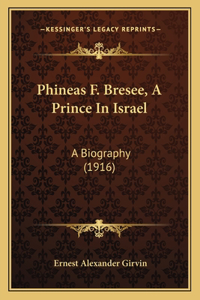 Phineas F. Bresee, A Prince In Israel