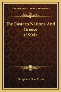 The Eastern Nations And Greece (1904)