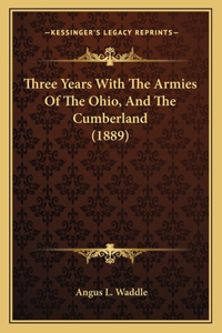 Three Years With The Armies Of The Ohio, And The Cumberland (1889)