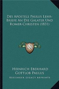 Des Apostels Paulus Lehr-Briefe An Die Galater Und Romer-Christen (1831)