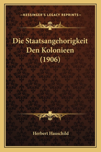 Die Staatsangehorigkeit Den Kolonieen (1906)