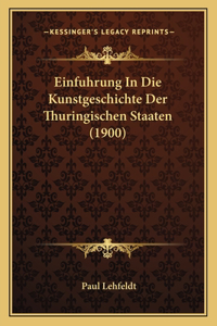 Einfuhrung In Die Kunstgeschichte Der Thuringischen Staaten (1900)