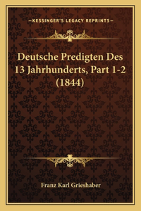 Deutsche Predigten Des 13 Jahrhunderts, Part 1-2 (1844)