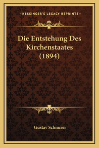 Die Entstehung Des Kirchenstaates (1894)
