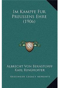 Im Kampfe Fur Preussens Ehre (1906)