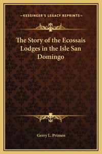 The Story of the Ecossais Lodges in the Isle San Domingo