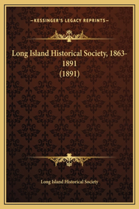 Long Island Historical Society, 1863-1891 (1891)