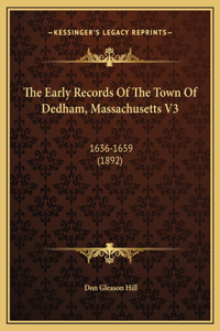 The Early Records Of The Town Of Dedham, Massachusetts V3