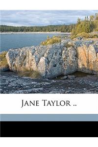 Jane Taylor ..