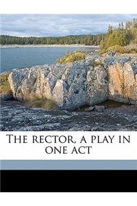 The Rector, a Play in One Act