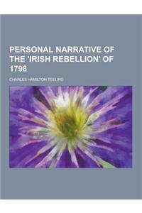 Personal Narrative of the 'Irish Rebellion' of 1798