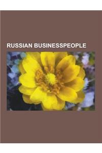 Russian Businesspeople: Sergei Diaghilev, Sergey Brin, Peter Carl Faberge, Boris Berezovsky, Dmitry Medvedev, Roman Abramovich, Viktor Bout, O