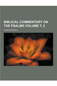 Biblical Commentary on the Psalms Volume . 2