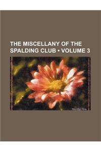 The Miscellany of the Spalding Club (Volume 3 )