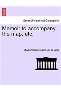 Memoir to Accompany the Map, Etc.