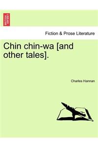 Chin Chin-Wa [And Other Tales].