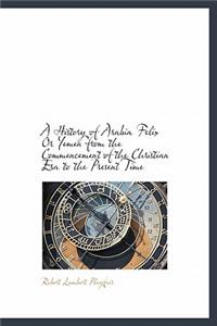 A History of Arabia Felix or Yemen from the Commencement of the Christian Era to the Present Time