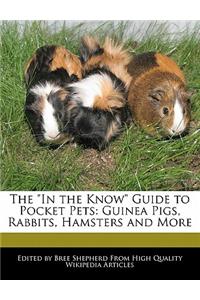 The in the Know Guide to Pocket Pets
